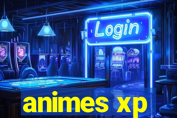 animes xp